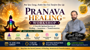 Pranava Healing Workshop by Amit Rattan featuring meditation, chakra balancing, emotional healing, and spiritual growth.